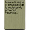 Histoire H Roique Et Universelle De La Noblesse De Provence, Volume 2... door Artefeuil (Pseud ?)