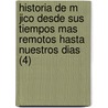 Historia De M Jico Desde Sus Tiempos Mas Remotos Hasta Nuestros Dias (4) door Niceto De Zamacois
