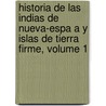 Historia de Las Indias de Nueva-Espa A Y Islas de Tierra Firme, Volume 1 door Diego Durn