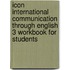 Icon International Communication Through English 3 Workbook For Students