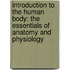 Introduction To The Human Body: The Essentials Of Anatomy And Physiology
