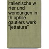 Italienische W Rter Und Wendungen In Th Ophile Gautiers Werk "Jettatura" door Sarah Breitkopf