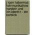 J Rgen Habermas: Kommunikatives Handeln Und Ich-Identit T - Ein Berblick