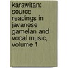 Karawitan: Source Readings In Javanese Gamelan And Vocal Music, Volume 1 door Judith Becker