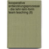 Kooperative Entwicklungsprozesse - Die Lehr-lern-form Team Teaching (tt) door Anna-Lena Walter