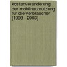 Kostenveranderung Der Mobilnetznutzung Fur Die Verbraucher (1993 - 2003) door Sigrid Quendler