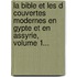 La Bible Et Les D Couvertes Modernes En Gypte Et En Assyrie, Volume 1...