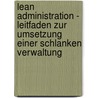 Lean Administration - Leitfaden Zur Umsetzung Einer Schlanken Verwaltung by Kiryo Abraham