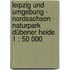 Leipzig und Umgebung - Nordsachsen - Naturpark Dübener Heide 1 : 50 000