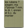 Les Rubens ? Siegen; Ma R?Ponse ? Mm. Le Dr. L. Ennen Et B.C. Du Mortier by Reinier Cornelius Bakhuizen Van Brink