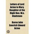 Letters Of Lord Acton To Mary, Daughter Of The Right Hon. W.E. Gladstone