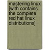 Mastering Linux [With Contains the Complete Red Hat Linux Distributions] by Arman Danesh
