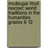 Mcdougal Littell Nextext: World Traditions In The Humanities Grades 6-12