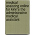 Medical Assisting Online for Kinn's the Administrative Medical Assistant
