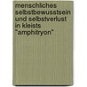 Menschliches Selbstbewusstsein Und Selbstverlust In Kleists "Amphitryon" by Volker Husmann