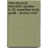 Mtle Physical Education (Grades K-12) Expanded Study Guide - Access Card door Pearson Teacher Education