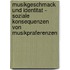 Musikgeschmack Und Identitat - Soziale Konsequenzen Von Musikpraferenzen