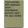Mymusiclab With Pearson Etext - Standalone Access Card - For Jazz Styles by Mark C. Gridley