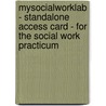 Mysocialworklab - Standalone Access Card - For The Social Work Practicum by Cindy Garthwait