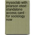 Mysoclab With Pearson Etext - Standalone Access Card - For Sociology Now