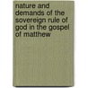 Nature and Demands of the Sovereign Rule of God in the Gospel of Matthew door Margaret Hannan