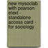 New Mysoclab With Pearson Etext - Standalone Access Card - For Sociology