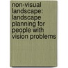 Non-Visual Landscape: Landscape Planning for People with Vision Problems door Nikolas Hasanagas