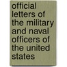 Official Letters Of The Military And Naval Officers Of The United States door John Brannan