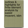 Outlines & Highlights For Finite Element Analysis By Saeed Moaveni, Isbn door Saeed Moaveni