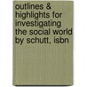 Outlines & Highlights For Investigating The Social World By Schutt, Isbn door 4th Edition Schutt