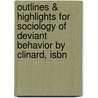 Outlines & Highlights For Sociology Of Deviant Behavior By Clinard, Isbn door Robert F. Meier
