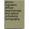 Photon Migration, Diffuse Spectroscopy, And Optical Coherence Tomography door Stefan Andersson-Engels