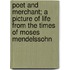 Poet And Merchant; A Picture Of Life From The Times Of Moses Mendelssohn