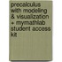 Precalculus with Modeling & Visualization + Mymathlab Student Access Kit