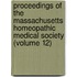 Proceedings Of The Massachusetts Homeopathic Medical Society (Volume 12)