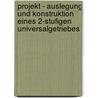 Projekt - Auslegung Und Konstruktion Eines 2-Stufigen Universalgetriebes by Sven Müller