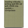 Reading Critically, Writing Well 8th Ed With 2009 Mla Update + Compclass by University Rise B. Axelrod