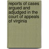 Reports Of Cases Argued And Adjudged In The Court Of Appeals Of Virginia door Daniel Call