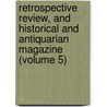 Retrospective Review, And Historical And Antiquarian Magazine (Volume 5) door Henry Southern