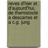 Reves D'Hier Et D'Aujourd'Hui, De Themistocle A Descartes Et A C.G. Jung by Marie-Louise Franz