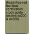 Rhcsa/Rhce Red Hat Linux Certification Study Guide (Exams Ex200 & Ex300)