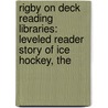 Rigby On Deck Reading Libraries: Leveled Reader Story Of Ice Hockey, The door Anastasia Suen