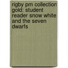 Rigby Pm Collection Gold: Student Reader Snow White And The Seven Dwarfs by Jenny Giles