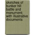 Sketches Of Bunker Hill Battle And Monument; With Illustrative Documents