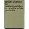 Sprache Und Kultur Der Russlanddeutschen Im Ruckblick Auf Die Geschichte door Nadiya Kyrylenko