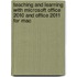 Teaching And Learning With Microsoft Office 2010 And Office 2011 For Mac
