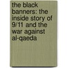 The Black Banners: The Inside Story Of 9/11 And The War Against Al-Qaeda door Tba