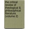 The Critical Review Of Theological & Philosophical Literature (Volume 2) door Stewart Dingwall Fordyce Salmond