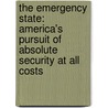 The Emergency State: America's Pursuit Of Absolute Security At All Costs door David C. Unger