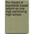 The Impact Of Standards-Based Reform On One High Performing High School.
